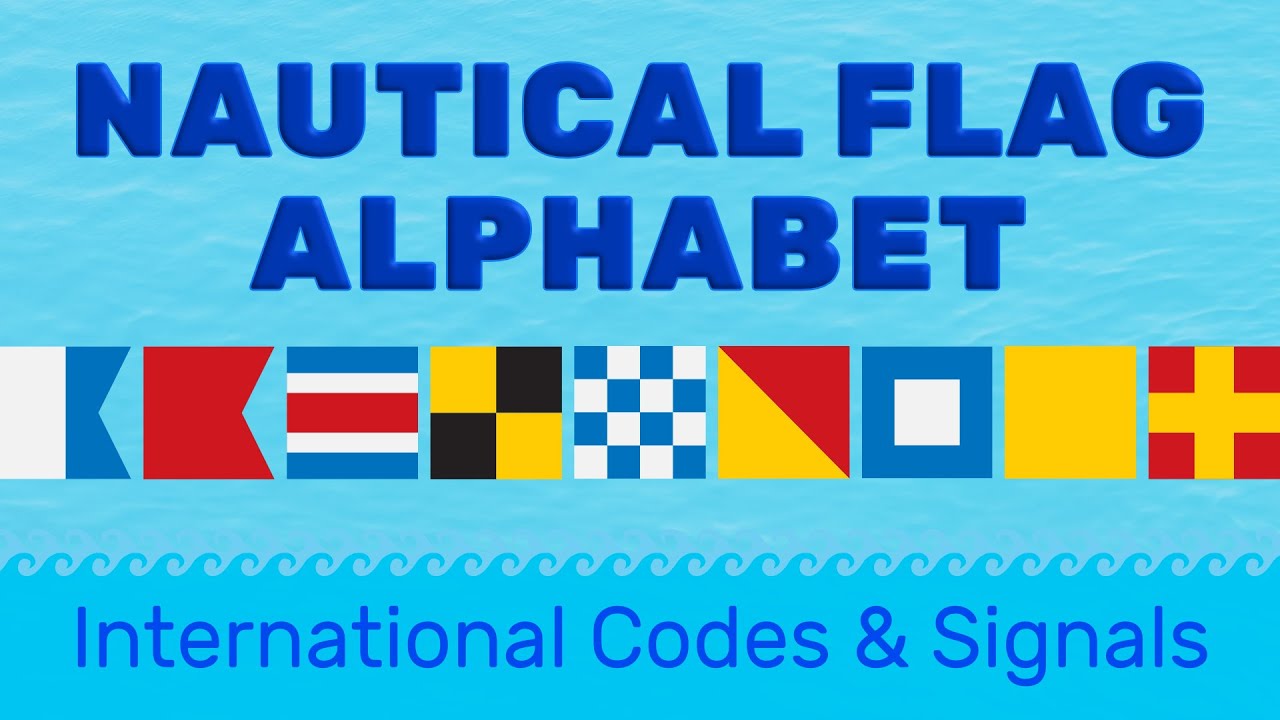 Nautical & Sailing Flags Meanings, International Code of Signals
