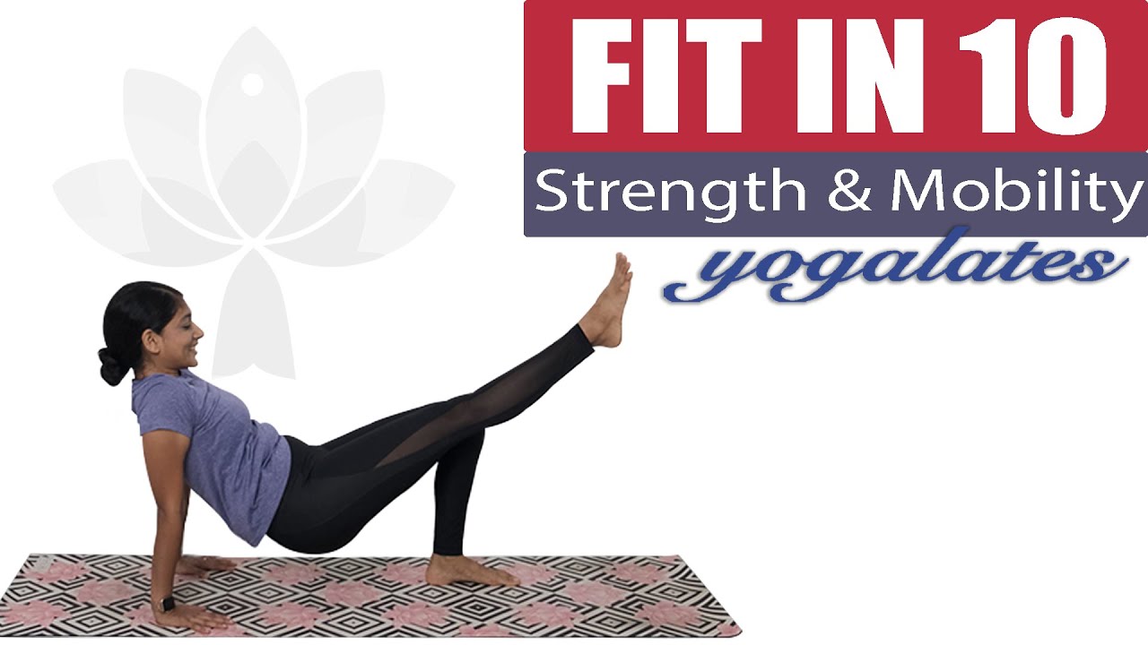 Yoga Workout for Upper Body Strength & Mobility | FIT IN 10 | Yogalates with Rashmi