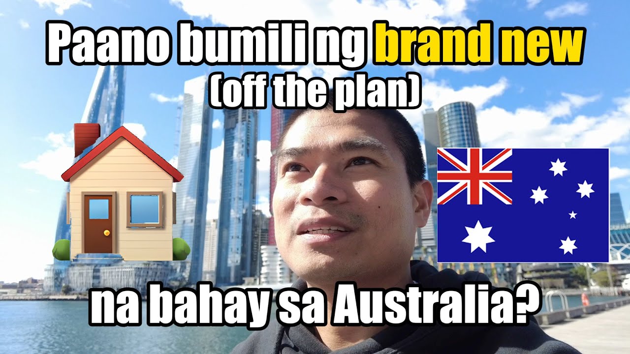 Paano bumili ng brand new o bago (off the plan) na bahay sa Australia?