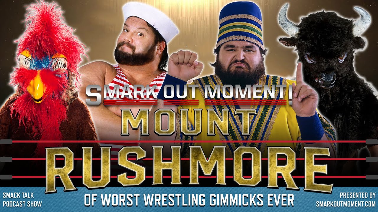 WWE Mount Rushmore of Worst Wrestling Gimmicks & Characters of All Time (Smack Talk Podcast)