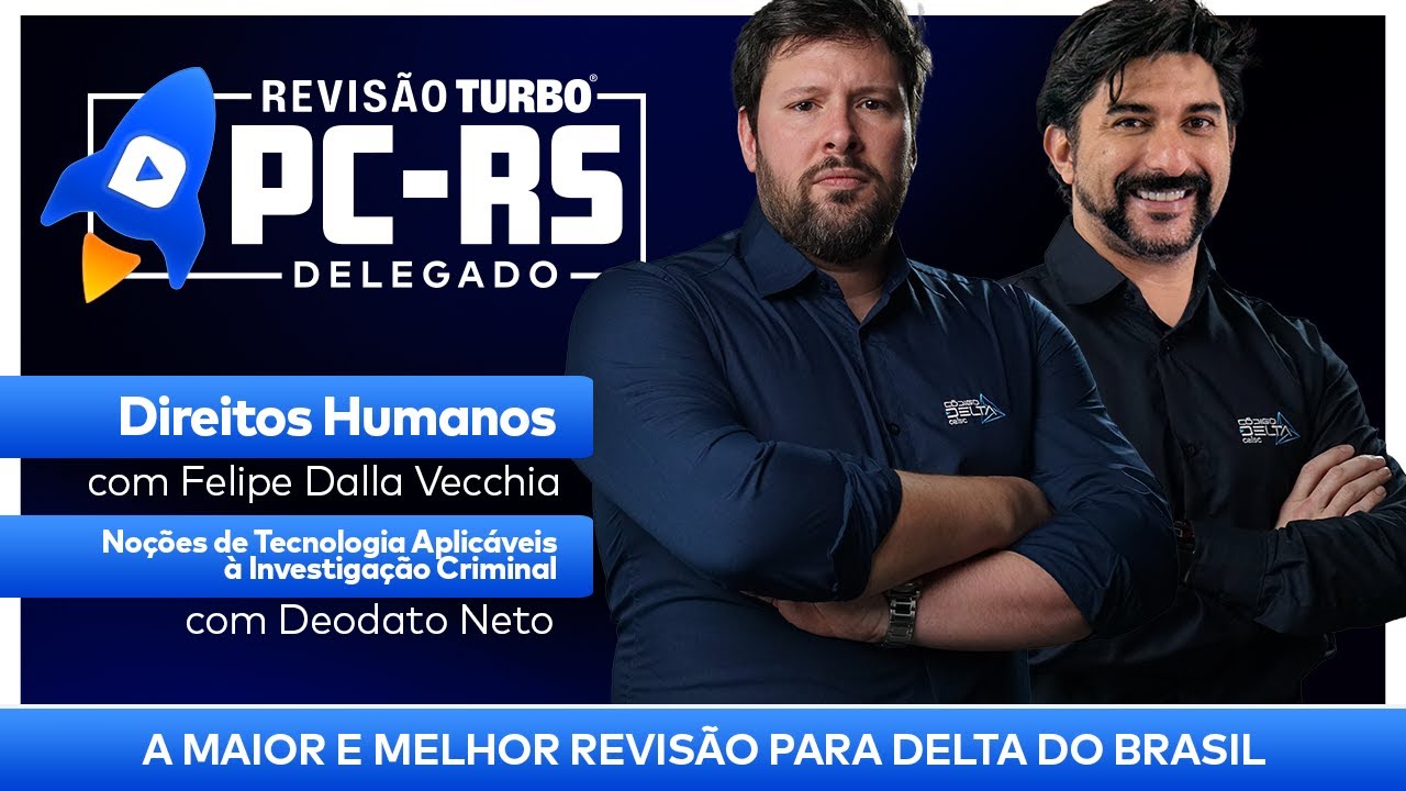 Concurso PC-RS DELEGADO: Dir. Humanos e No&ccedil;&otilde;es de Tecnologia Aplic&aacute;veis &agrave; Investiga&ccedil;&atilde;o Criminal
