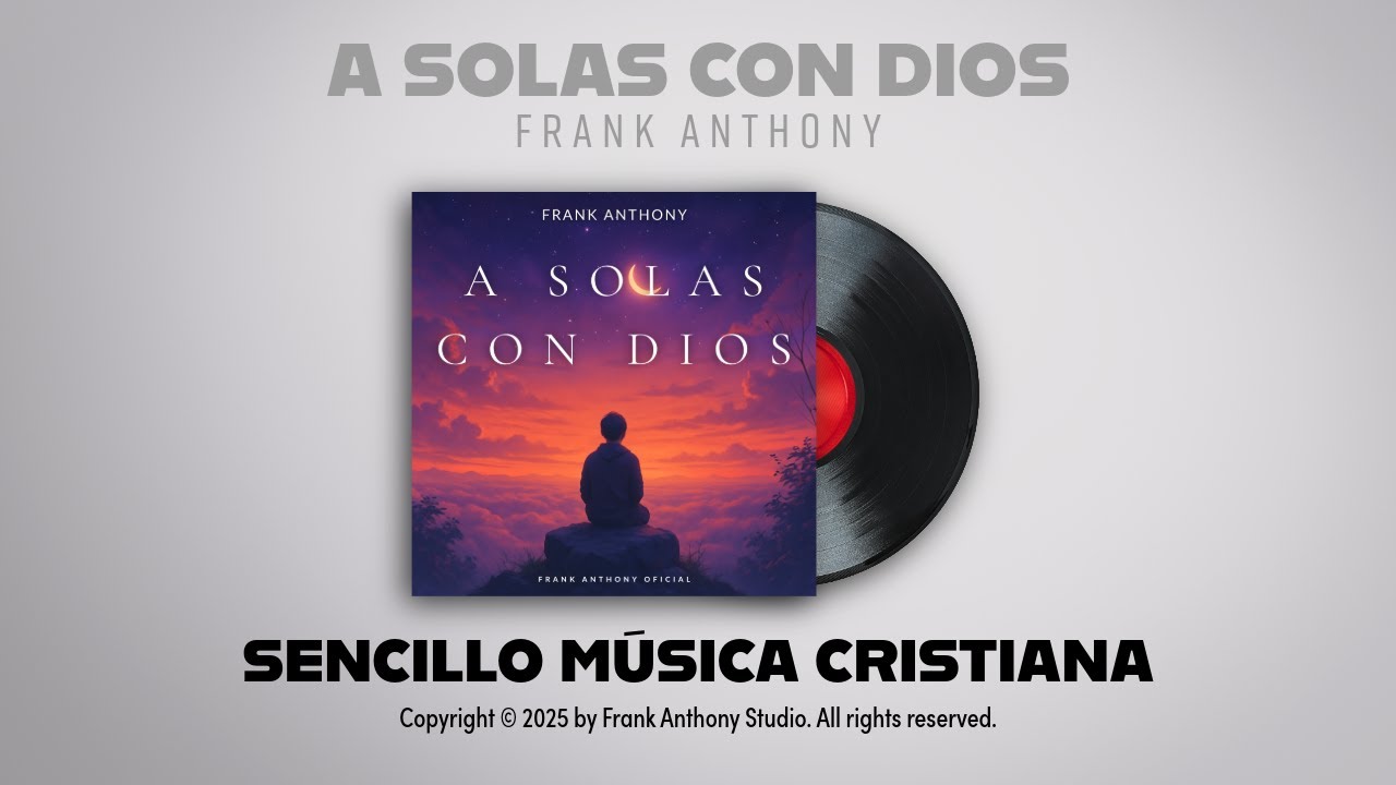 M&uacute;sica Cristiana - A SOLAS CON DIOS | Frank Anthony