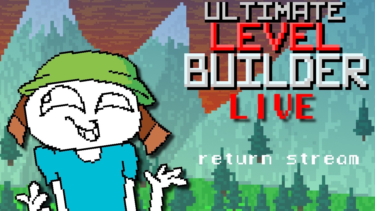 Ultimate Level Builder LIVE | Return Stream