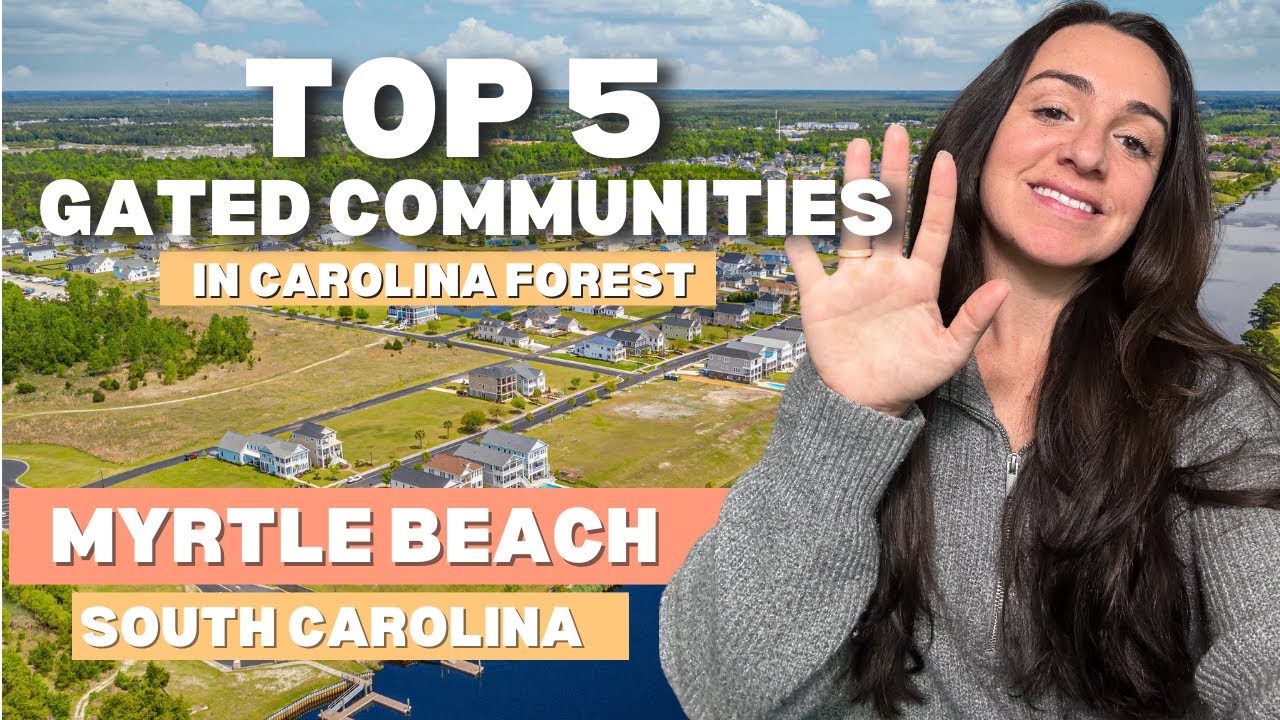 Top 5 Gated Communities in Carolina Forest | Myrtle Beach South Carolina