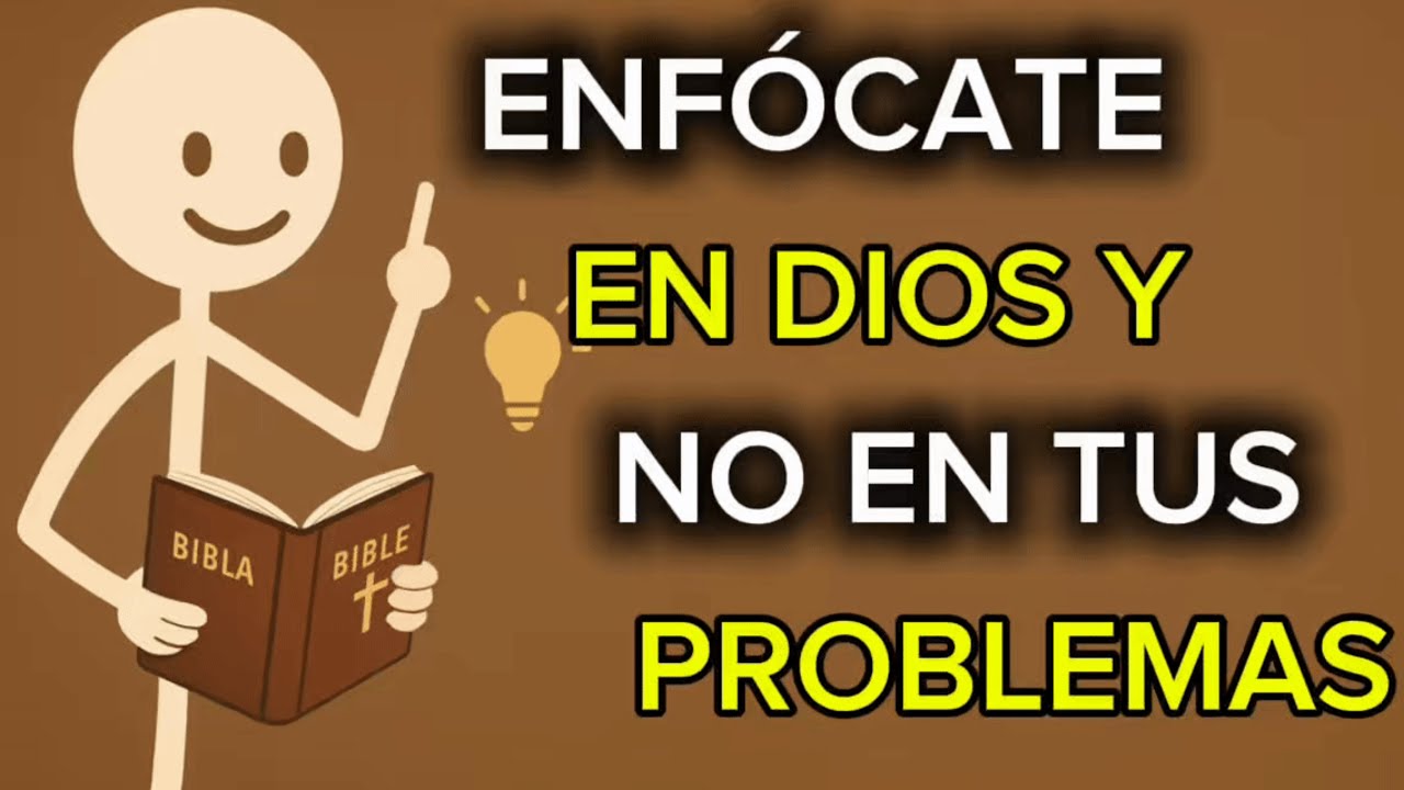 ENFÓCATE EN DIOS y No en Tus PROBLEMAS | Biblia y Mente