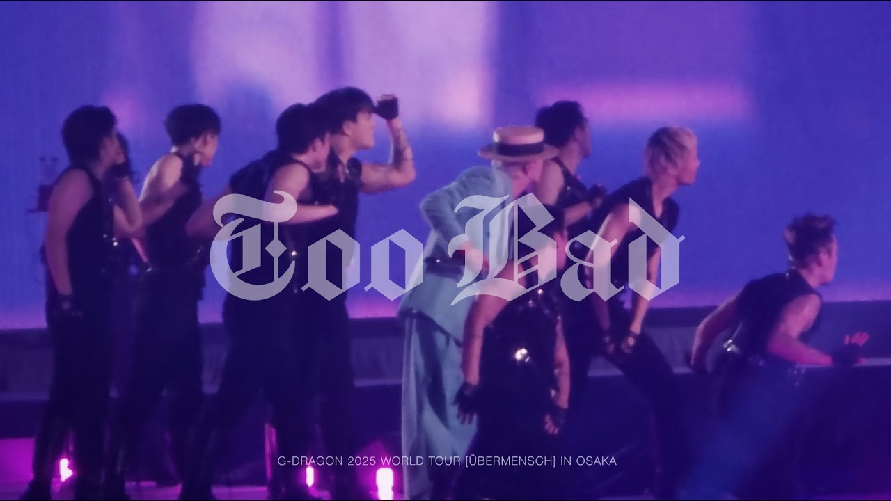 250526 G-DRAGON - TOO BAD  |  [ÜBERMENSCH] IN OSAKA