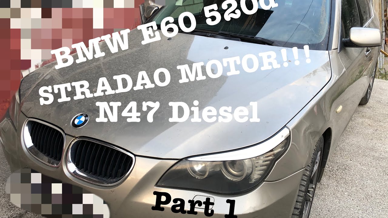 BMW E60 N47 2.0d STRADAO MOTOR!!! Part 1