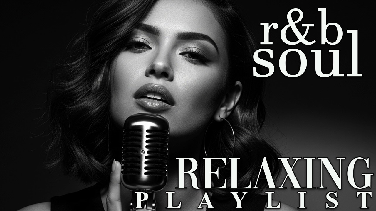 【R&B Soul】Relaxing Chill Playlist – Soulful Vocals & Deep Grooves