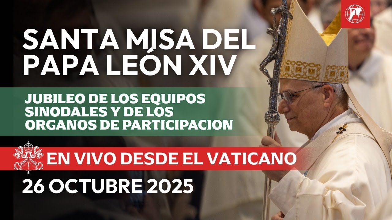 EN VIVO | Jubileo Equipos Sinodales | Santa Misa del Papa León XIV | 26 octubre 2025
