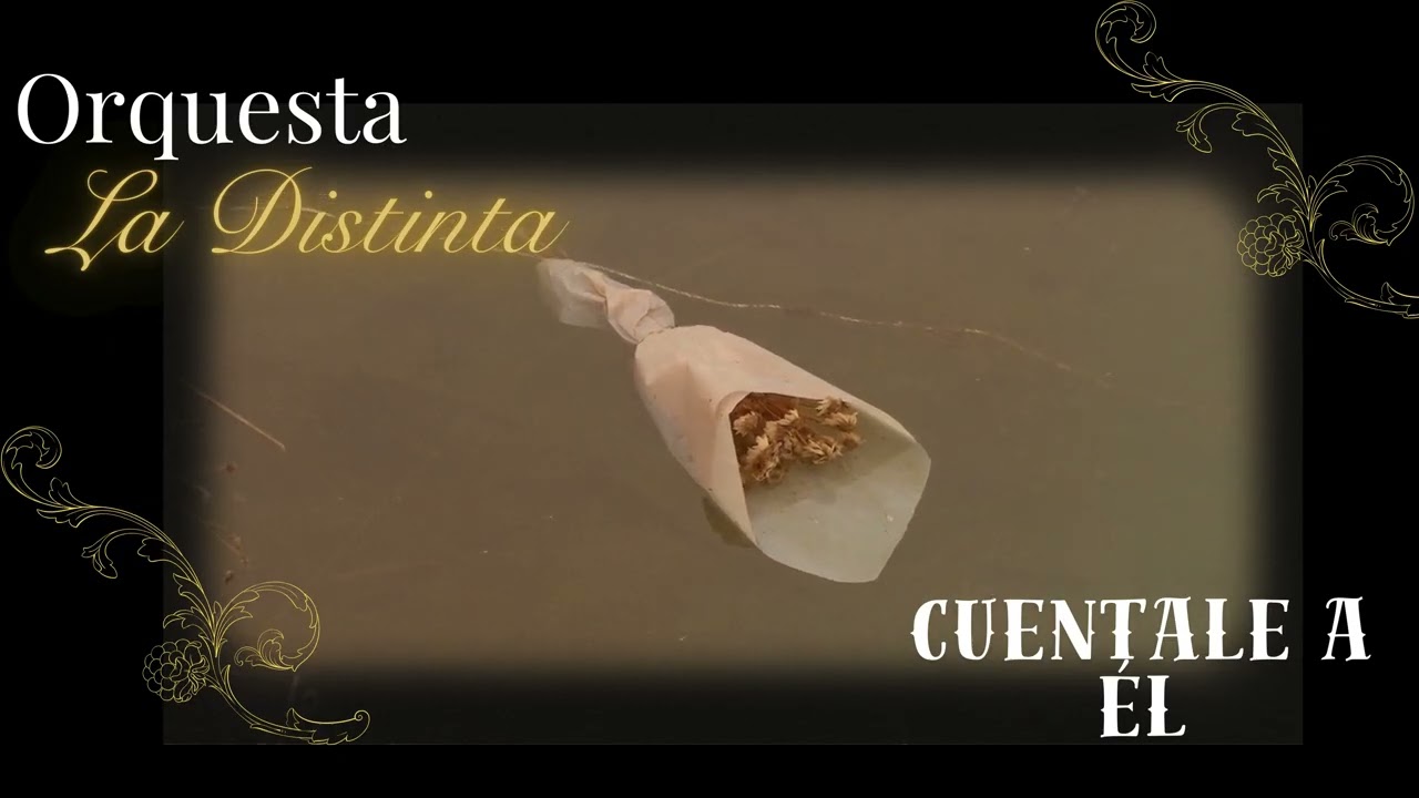 Cuéntale a él - Orquesta la distinta