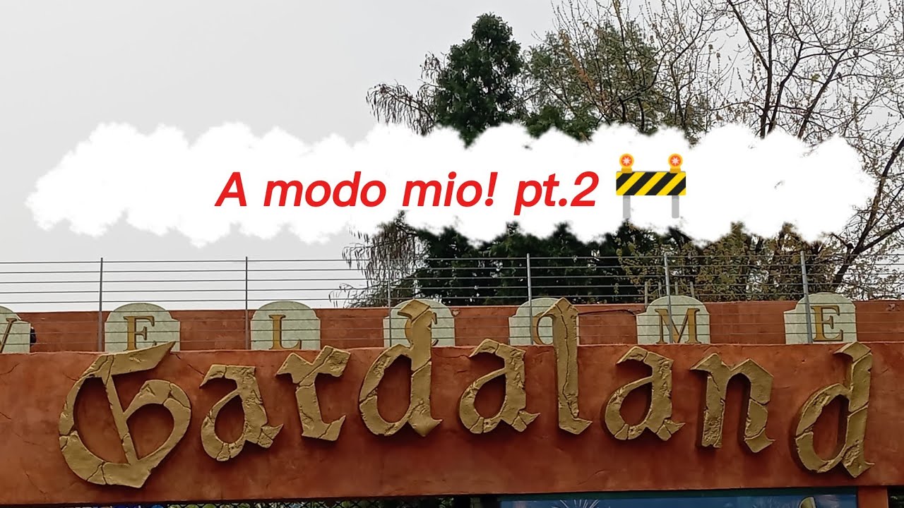Gardaland a modo mio, pt. 2!