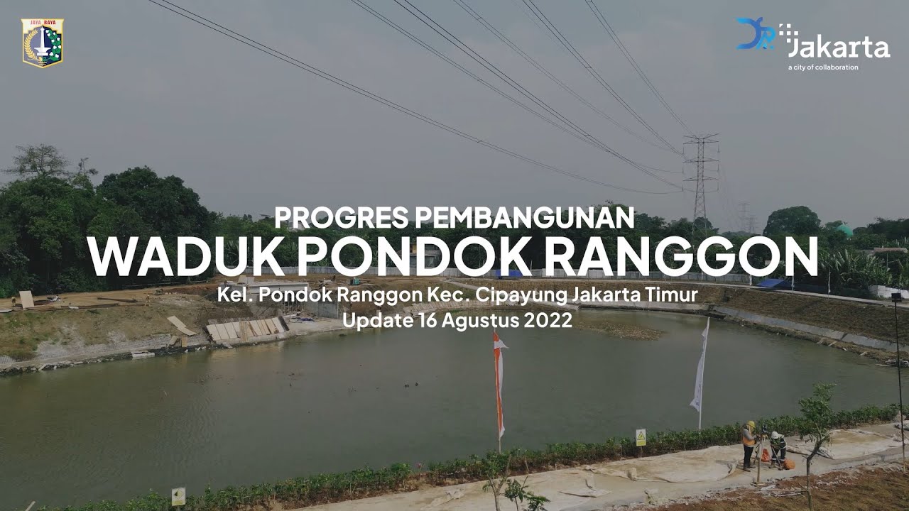 Progres Pembangunan Waduk Pondok Ranggon 16 Agustus 2022