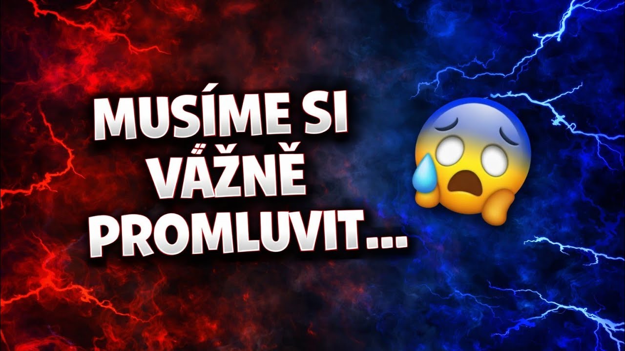 Musíme si vážně promluvit… 😔