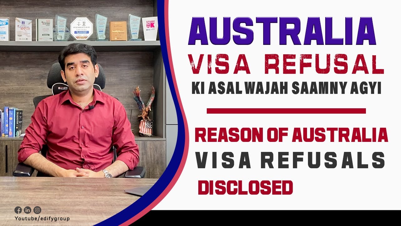 Reasons for Australia Student Visa Refusal | How to overcome it | Australian Student Visa Ratio 2023