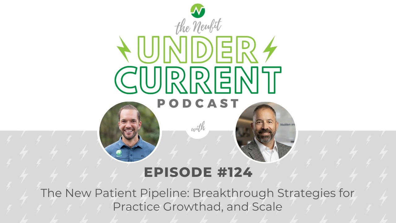Ep 124: The New Patient Pipeline: Breakthrough Strategies for Practice Growth