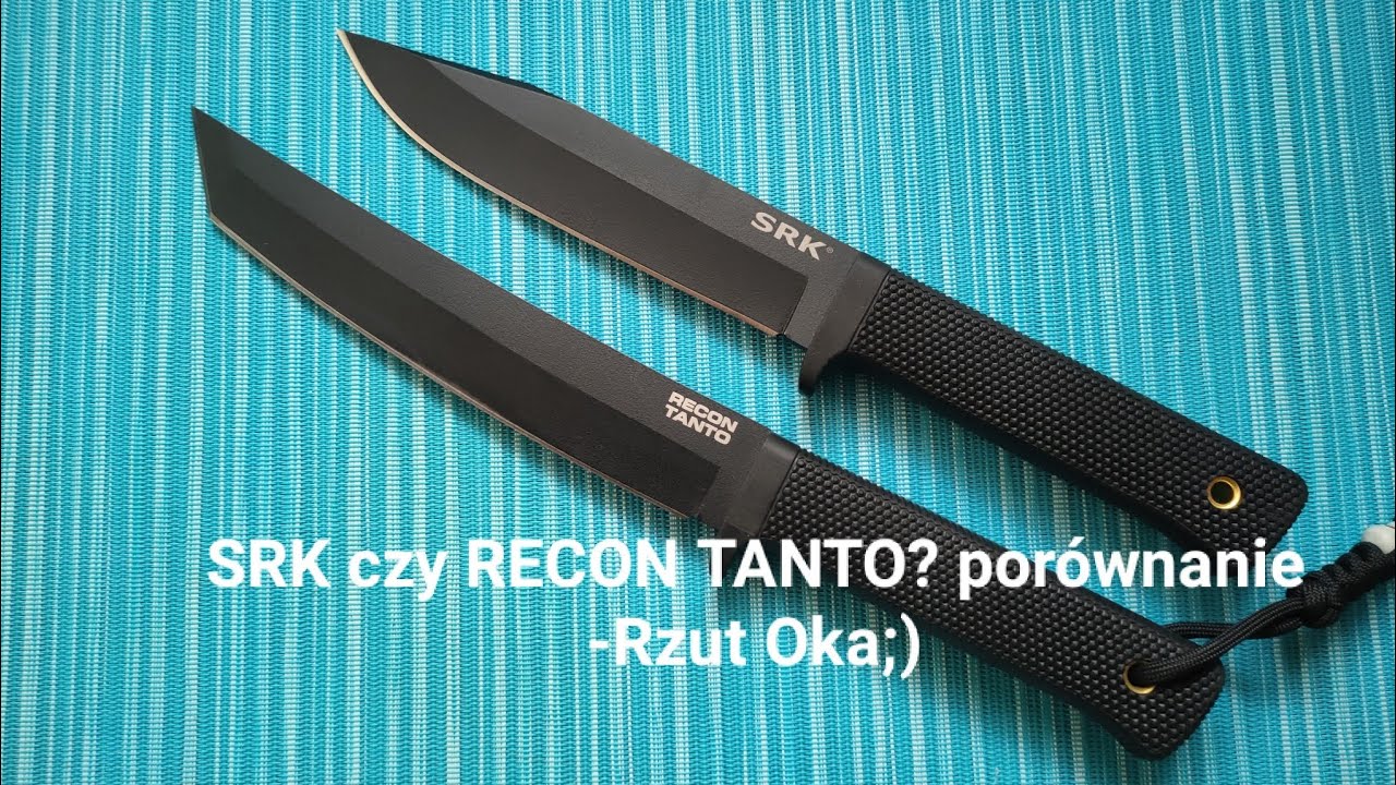 SRK czy RECON TANTO? por&oacute;wnanie -Rzut Oka;)
