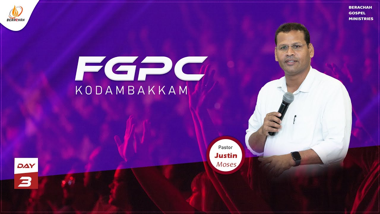 🔴 LIVE NOW - FGPC Kodambakkam | Day-3 | Pr.Justin Moses | Berachah Gospel Ministries| #BGM