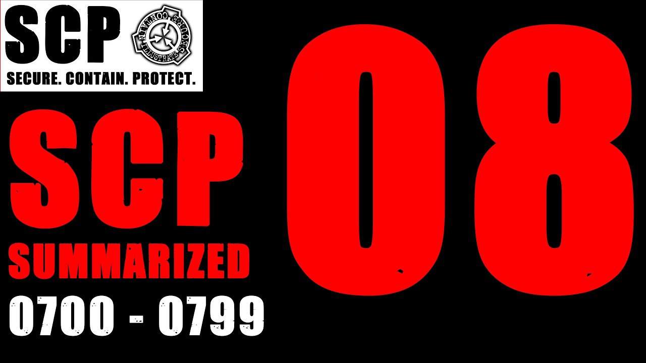 SCP ОБОБЩЕННЫЙ №8 SCP-700 - SCP-799