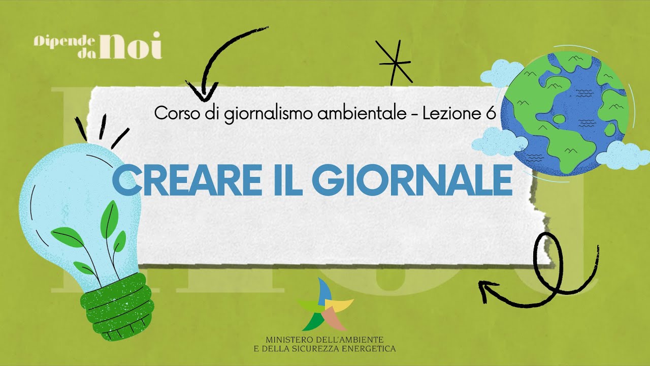 Lezione 6 || Creare il giornale. Il metodo di scrittura per il giornalismo ambientale