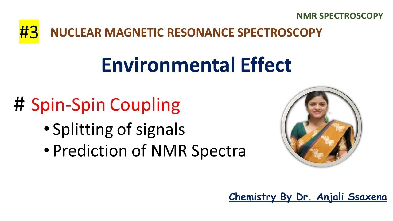 NMR Spectroscopy | Spin-spin coupling | Splitting of signals | Numbers of signals | NMR Spectrum
