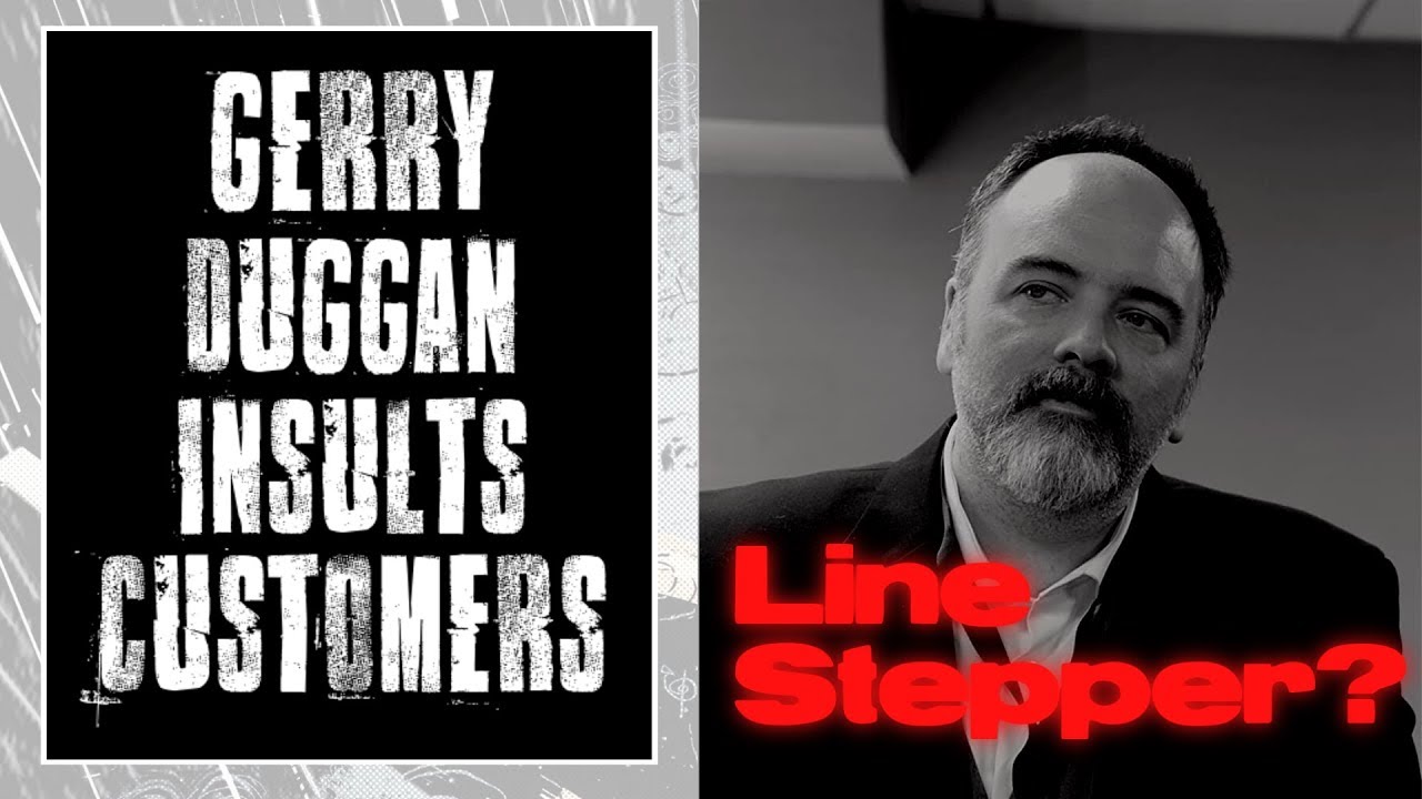 Gerry Duggan Insults Customers | Did He Cross The Line?