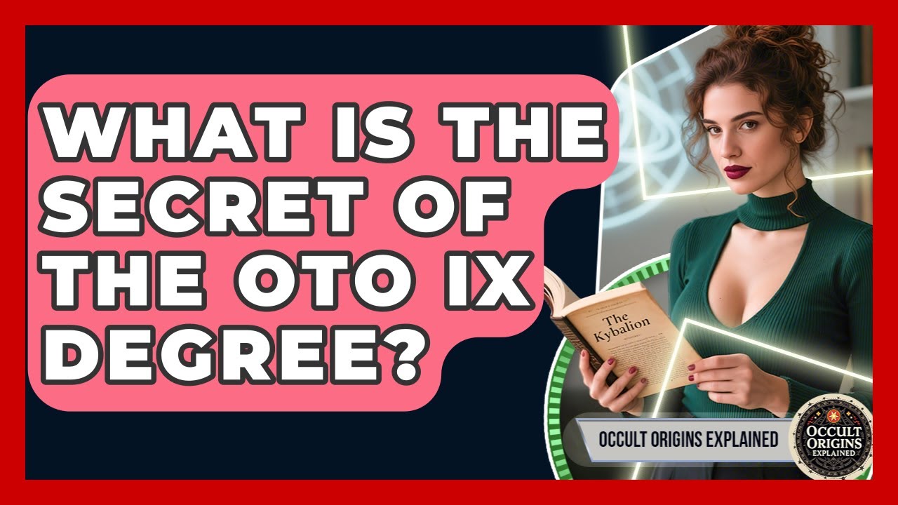 What Is The Secret Of The OTO IX Degree? - Occult Origins Explained