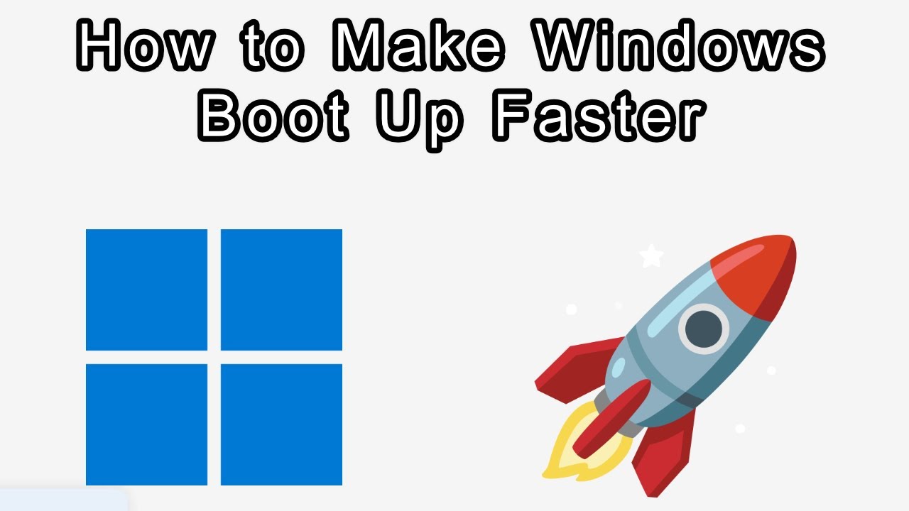 How to Make Your Windows PC Boot Up Faster