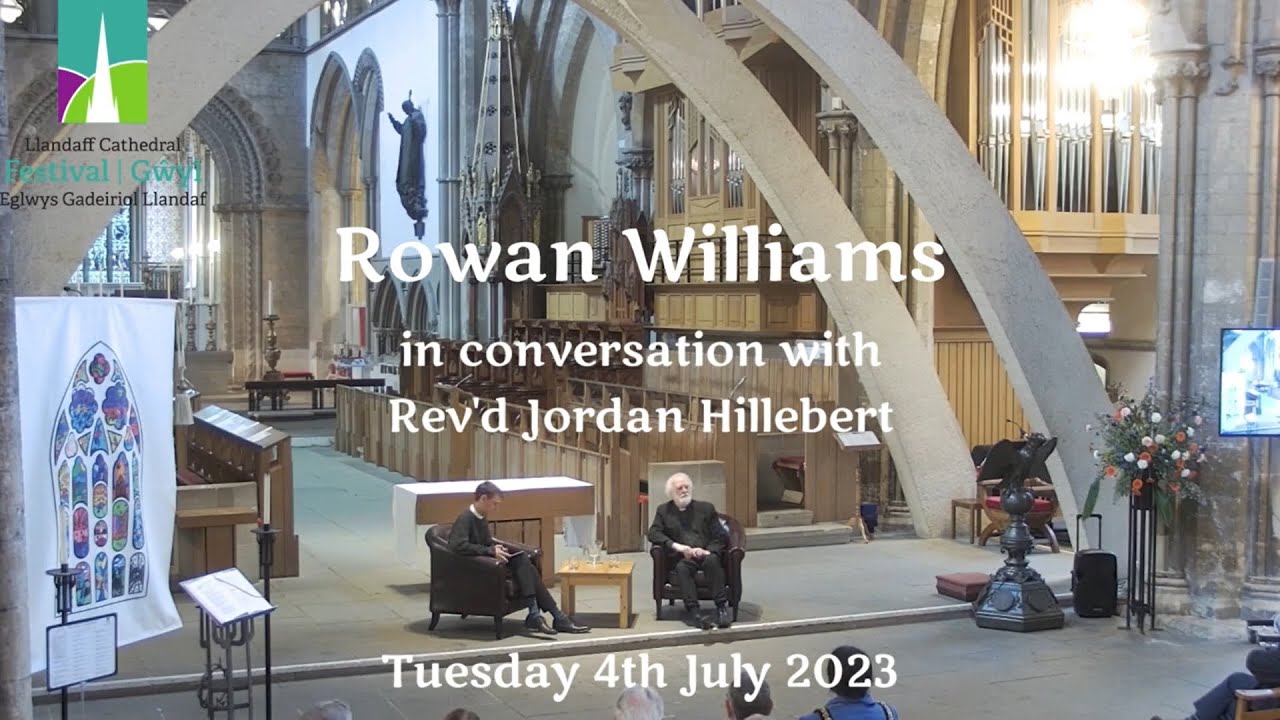 Rowan Williams in Conversation with the Rev'd Jordan Hillebert - Tuesday 4th July 2023