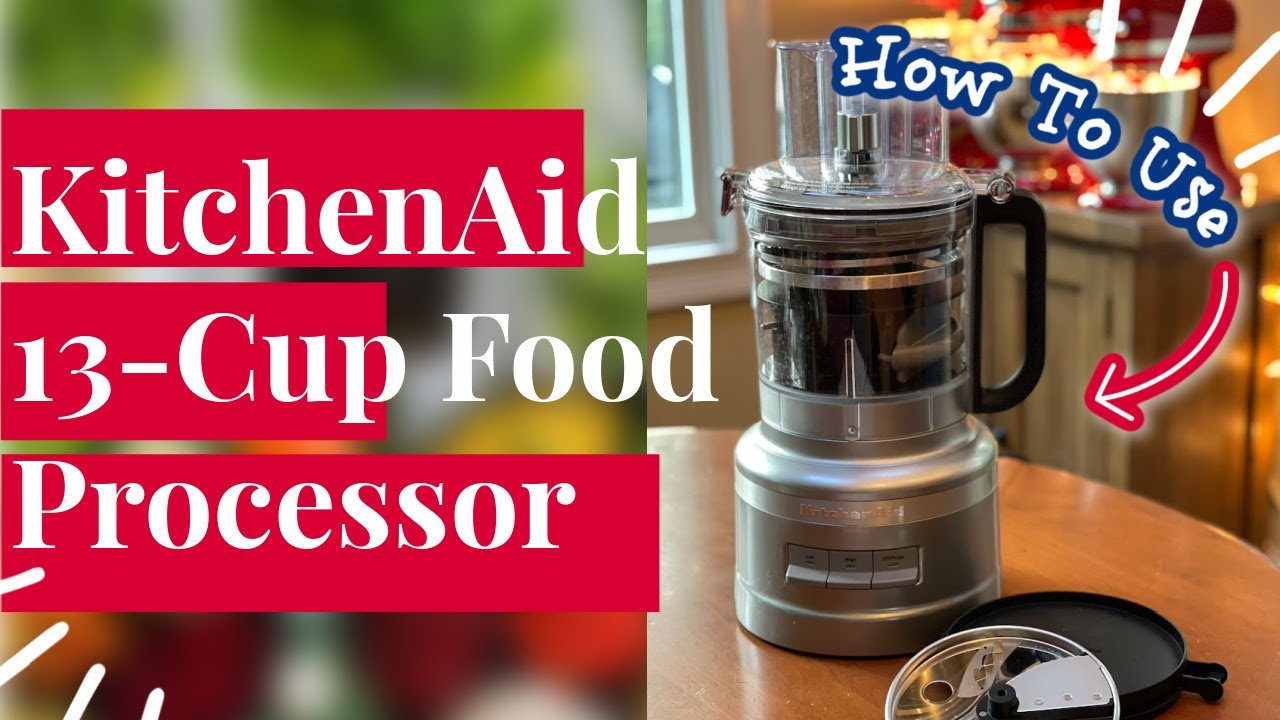 Как использовать кухонный комбайн KitchenAid на 13 чашек (с набором для нарезки кубиками)