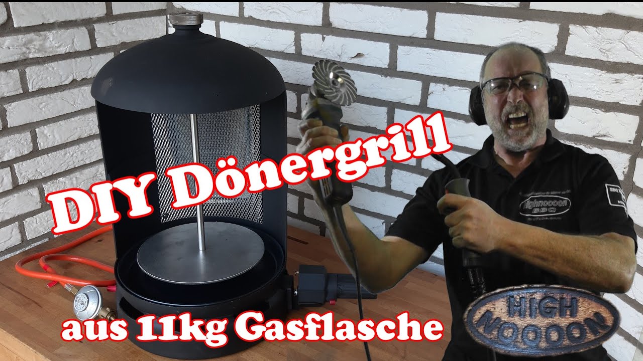 DIY Dönergrill aus 11kg Gasflasche