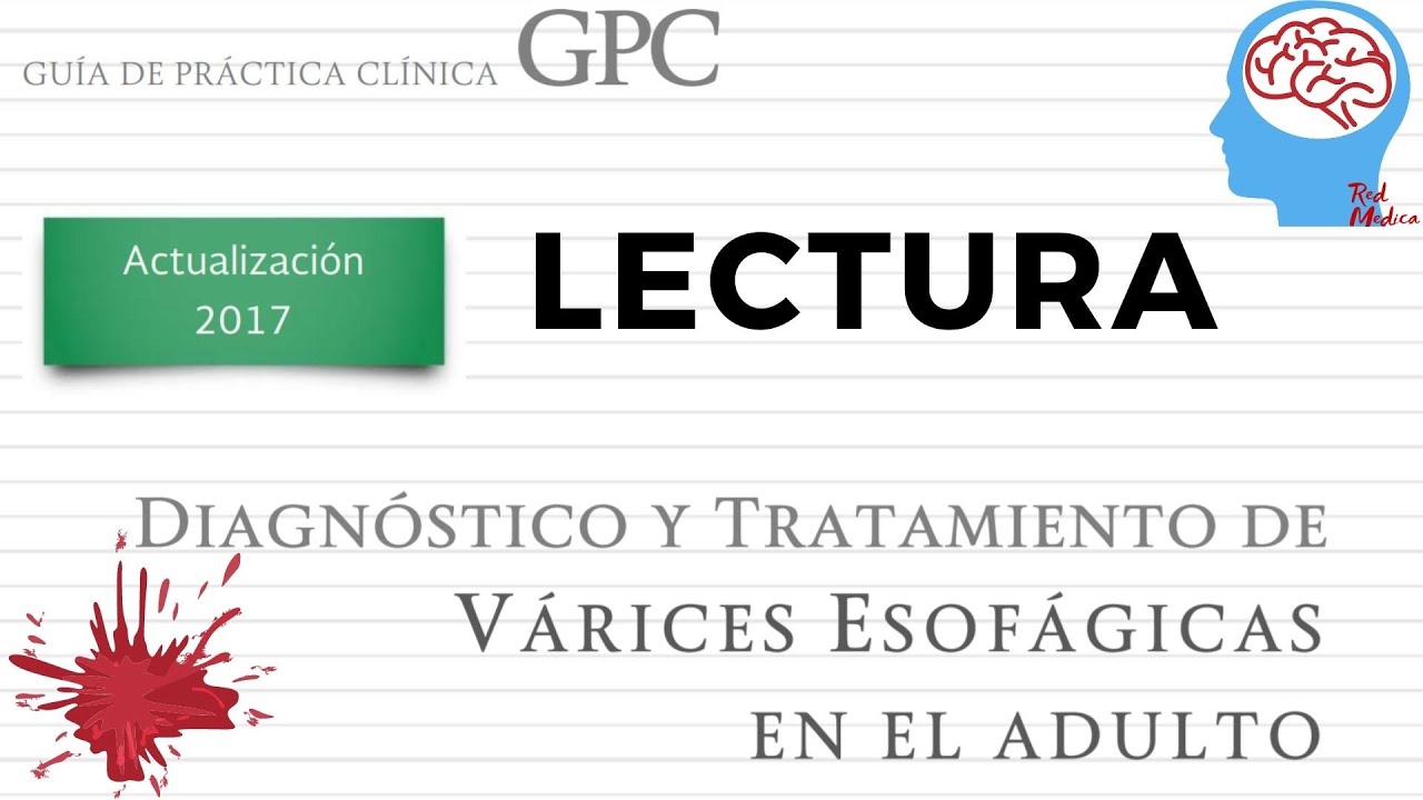 Diagnostico y tratamiento de varices esofagicas | Lecturas GPC | ENARM