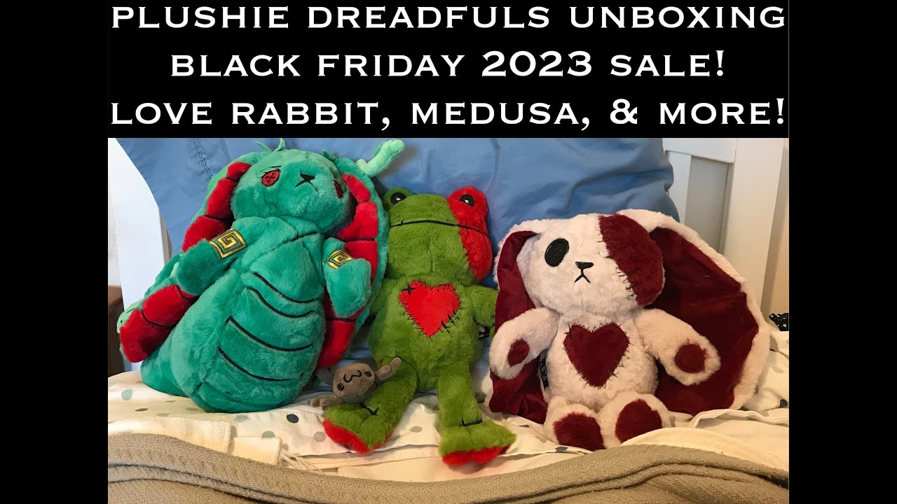 What's cheering me up right now (December 2023 Plushie Dreadfuls unboxing from Black Friday sale)