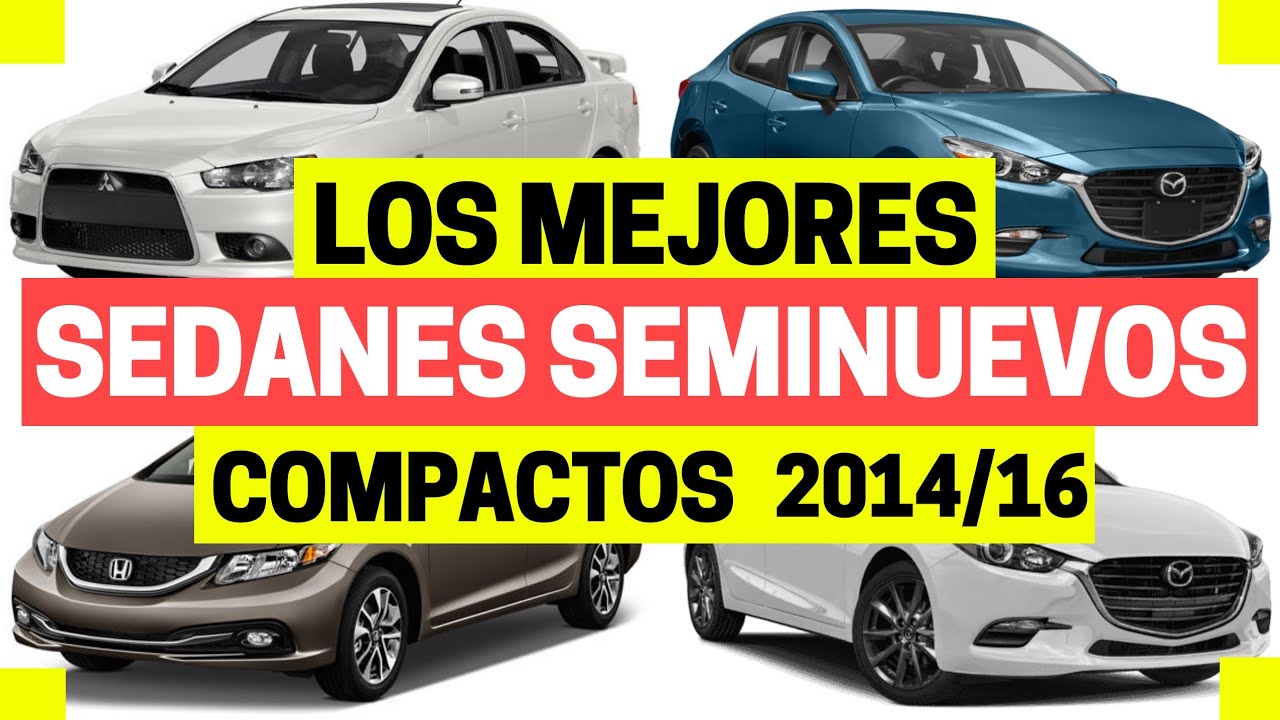 AUTOS SEMINUEVOS que S&Iacute; debes comprar (sedanes compactos) | Motoren Mx