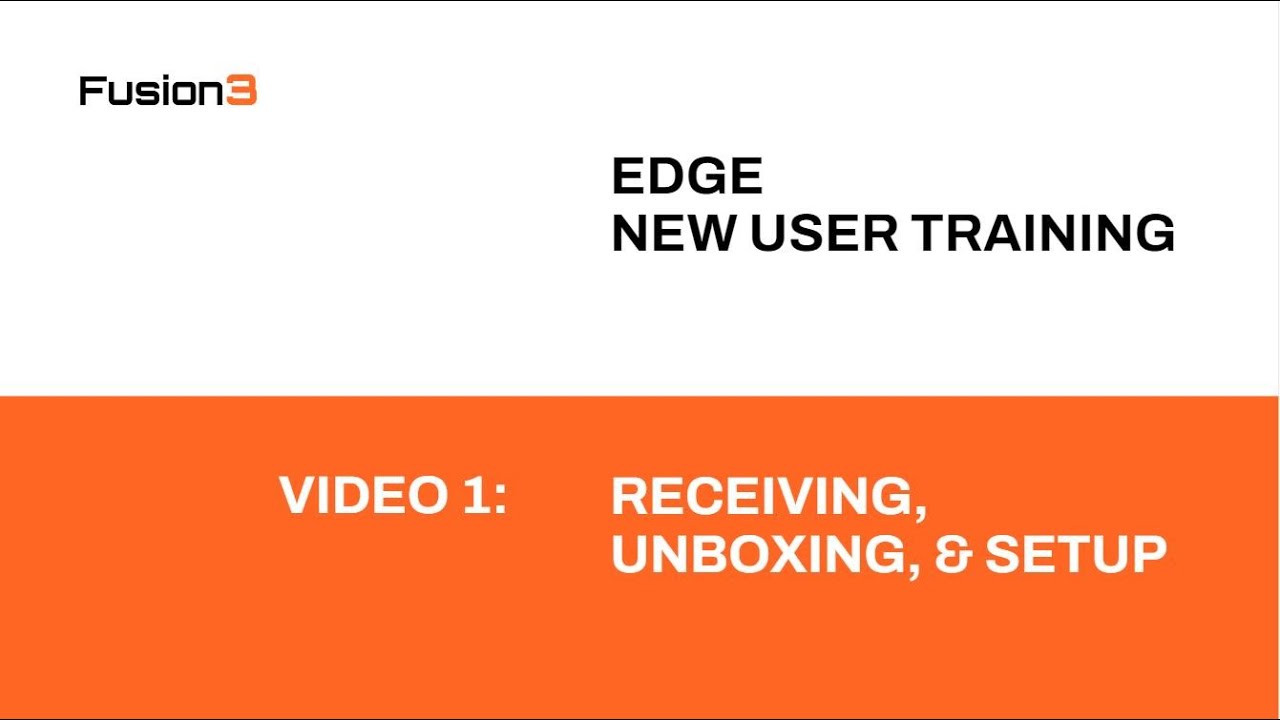 Fusion3 EDGE New User Training - Video 1