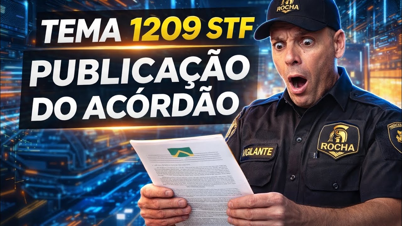 TEMA 1209 STF - AC&Oacute;RD&Atilde;O PUBLICADO!!!