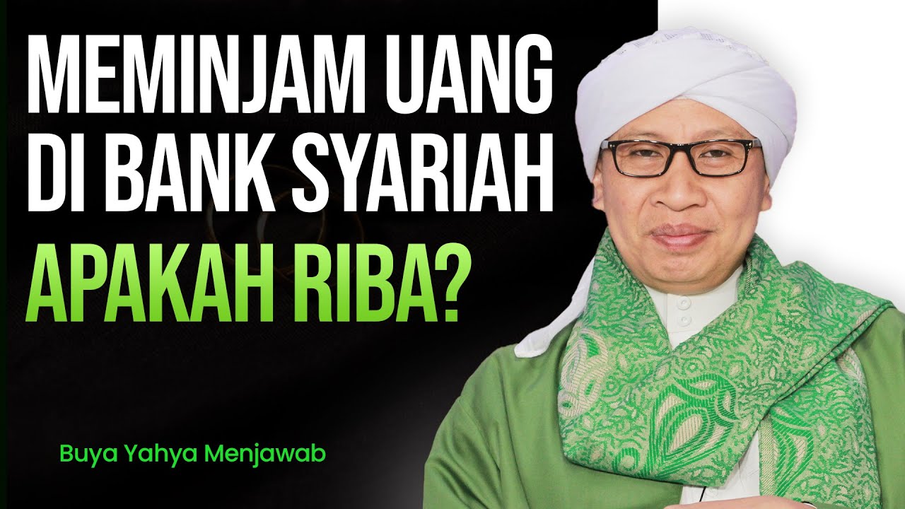 Meminjam uang di bank syariah, apakah ada ribanya? | Buya Yahya Menjawab