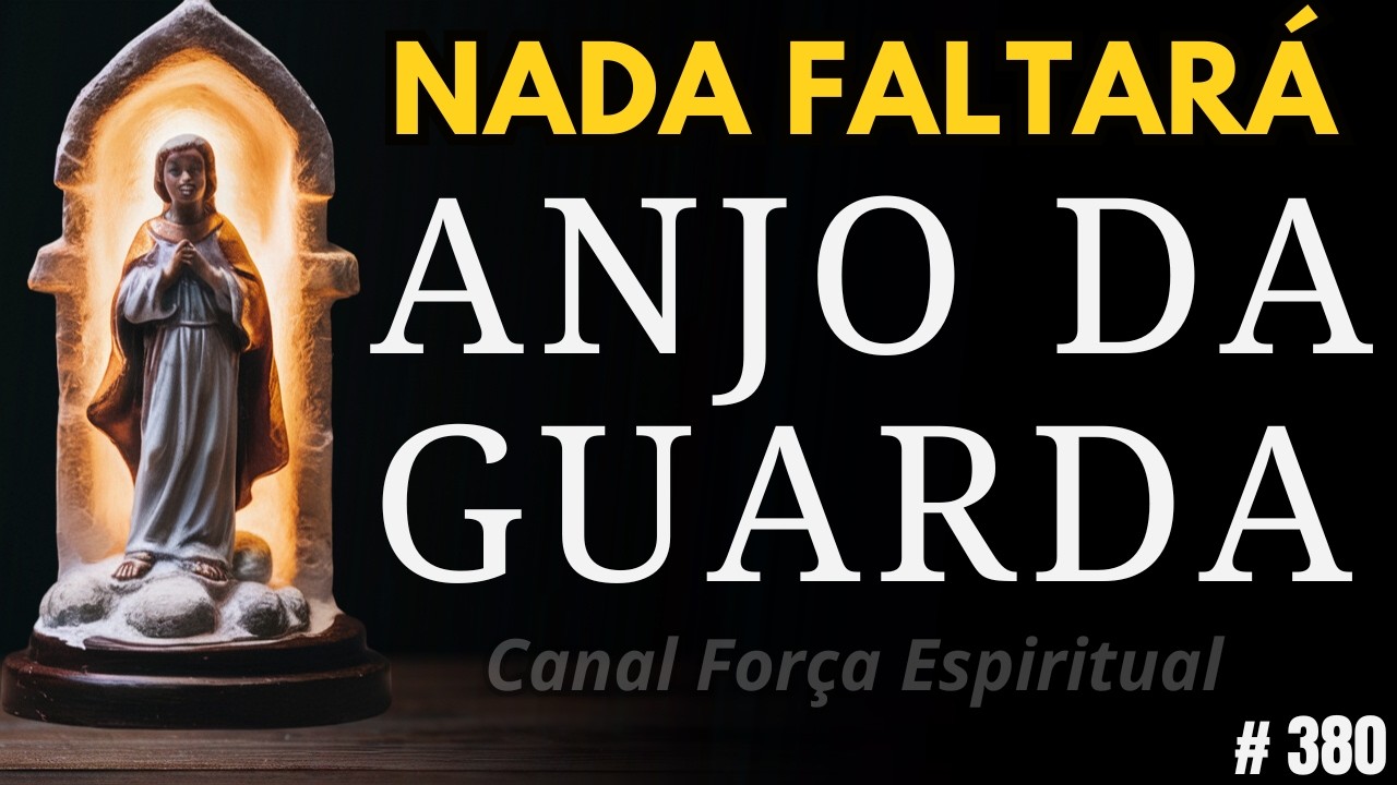 Salmo 91 e 23: Oração da Armadura Completa ao Anjo da Guarda (Proteção e Provisão)