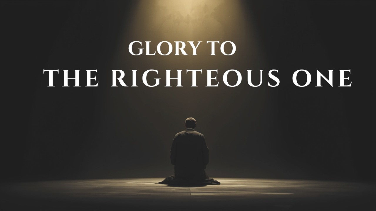 Glory To The Righteous One -Soaking Worship  Song