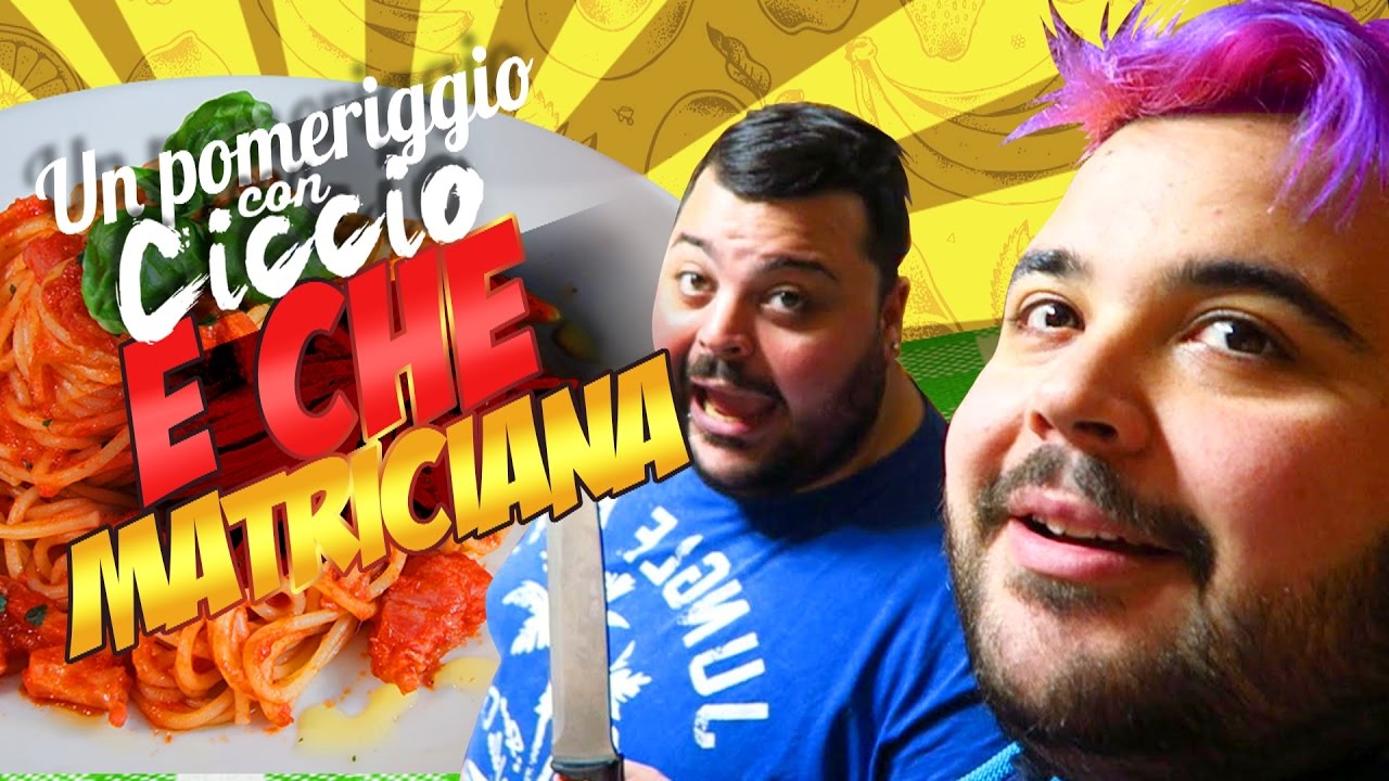 Un Pomeriggio con Ciccio,e che Matriciana!