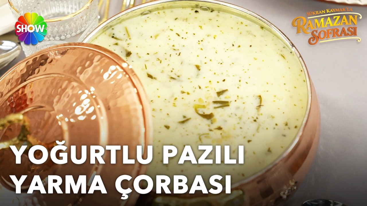 Yoğurtlu Pazılı Yarma Çorba tarifi! | Şükran Kaymak'la Ramazan Sofrası 7. Bölüm
