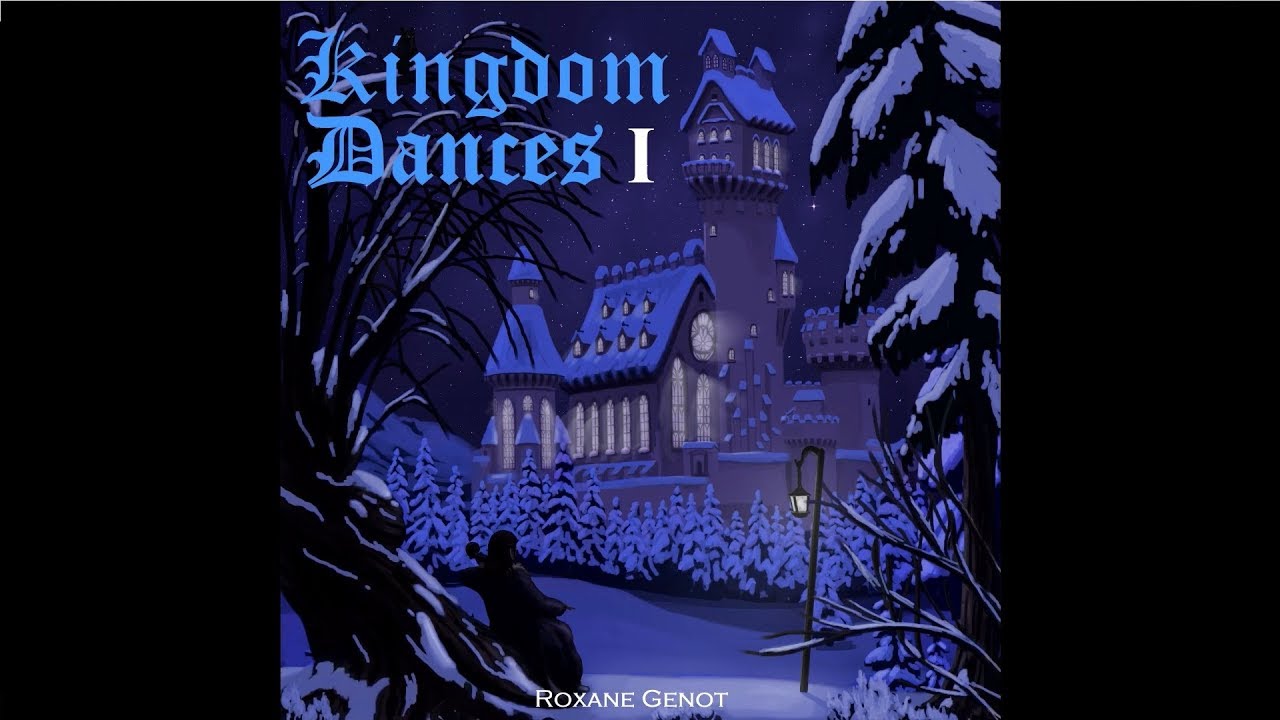 Kingdom Dances Volume I (full album) - Roxane Genot
