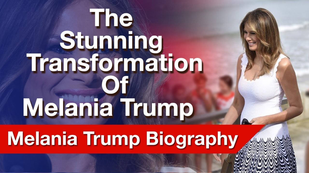 The stunning transformation of Melania Trump | Melania Trump Biography