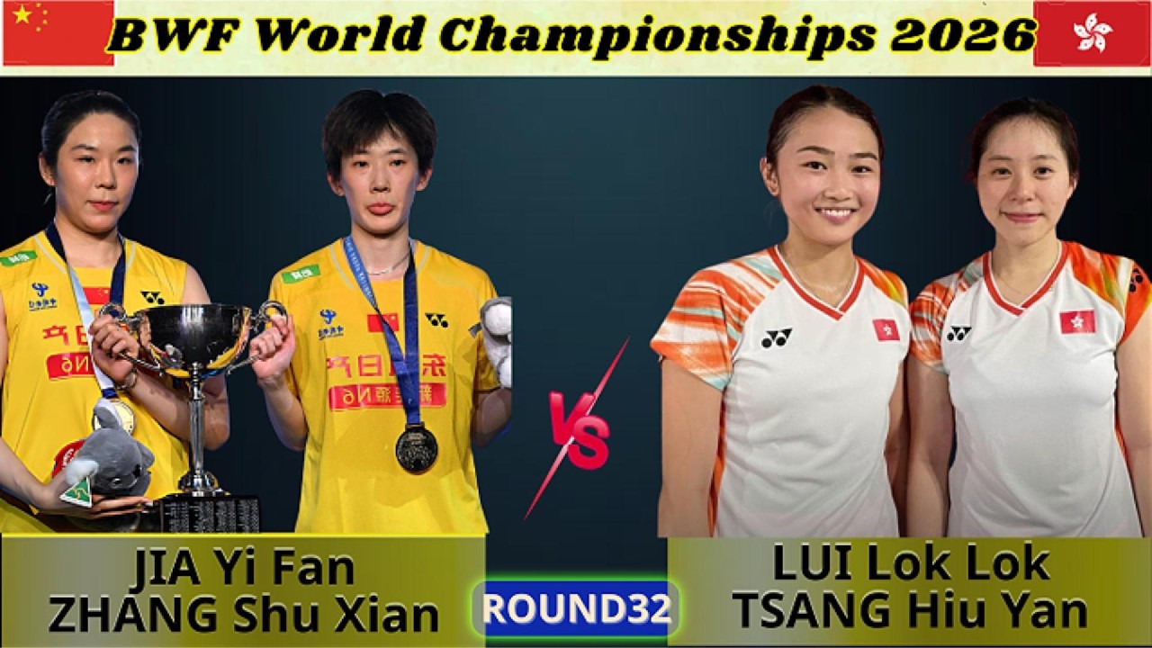 Jia Yifan/Zhang Shuxian vs Lui Lok Lok/Tsang Hiu Yan | BWF World Championships 2026
