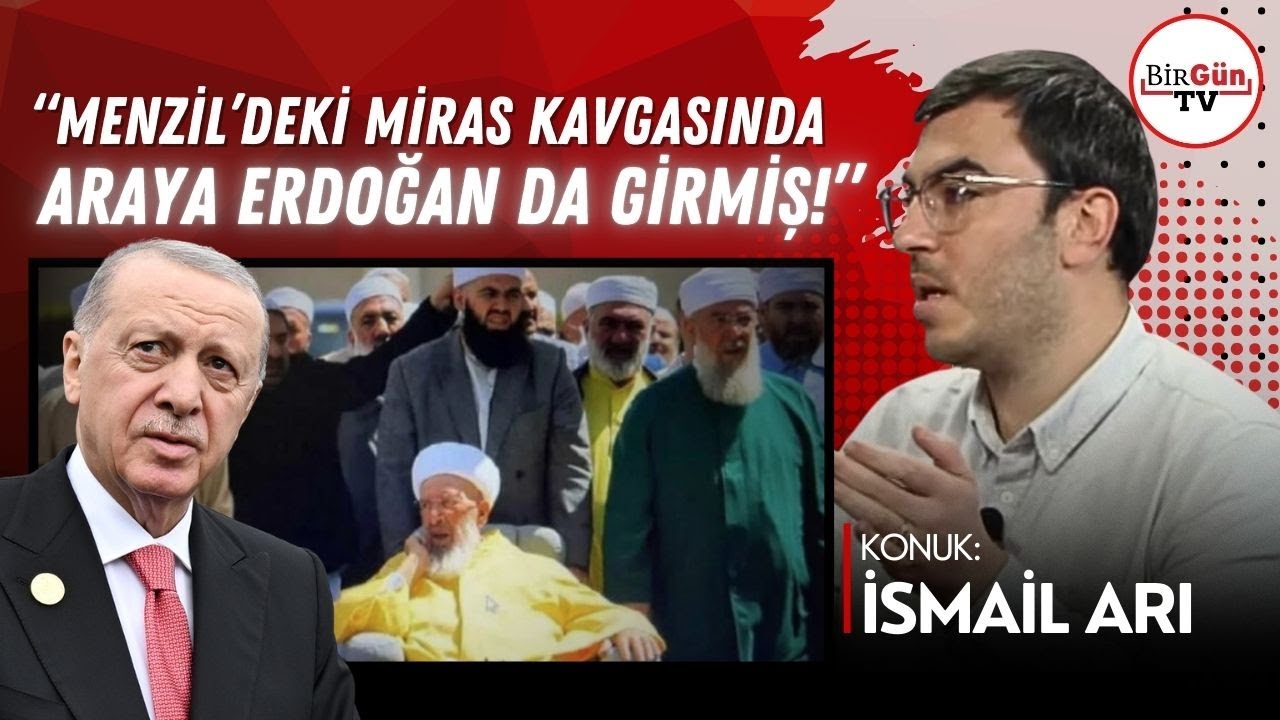 İsmail Arı anlattı: “Menzil’deki miras kavgasında araya Erdoğan da girmiş…”