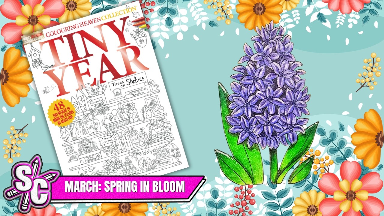 Part 2 Hyacinth MARCH Spring In Bloom Colouring Heaven TINY YEAR Page 10 Colour-Along Sophie Colours