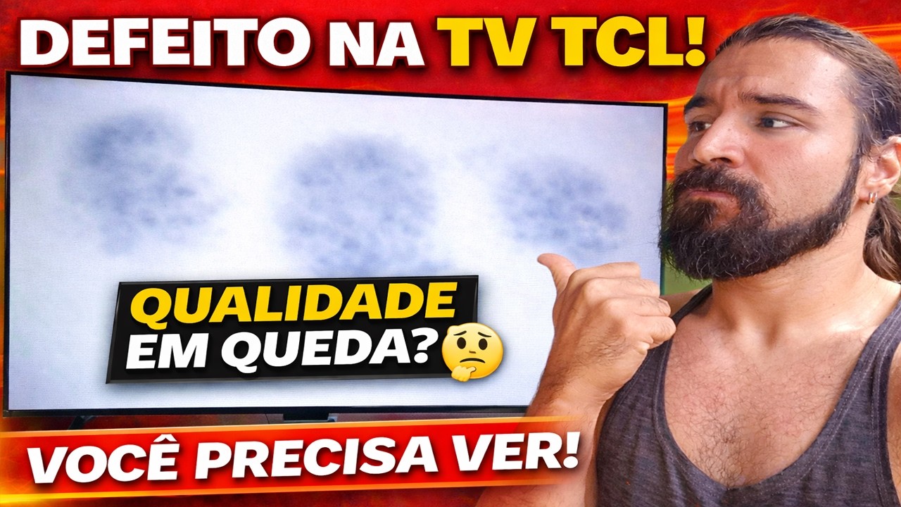 Problema De Mancha em Painel Tv TCL: O Que Não Se Fala Mais Em Qualidade De Produto (P755)