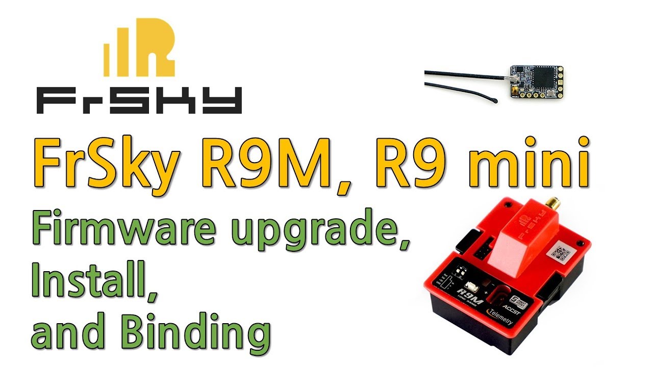 FrSky R9M R9mini firmware upgrade, install, and binding