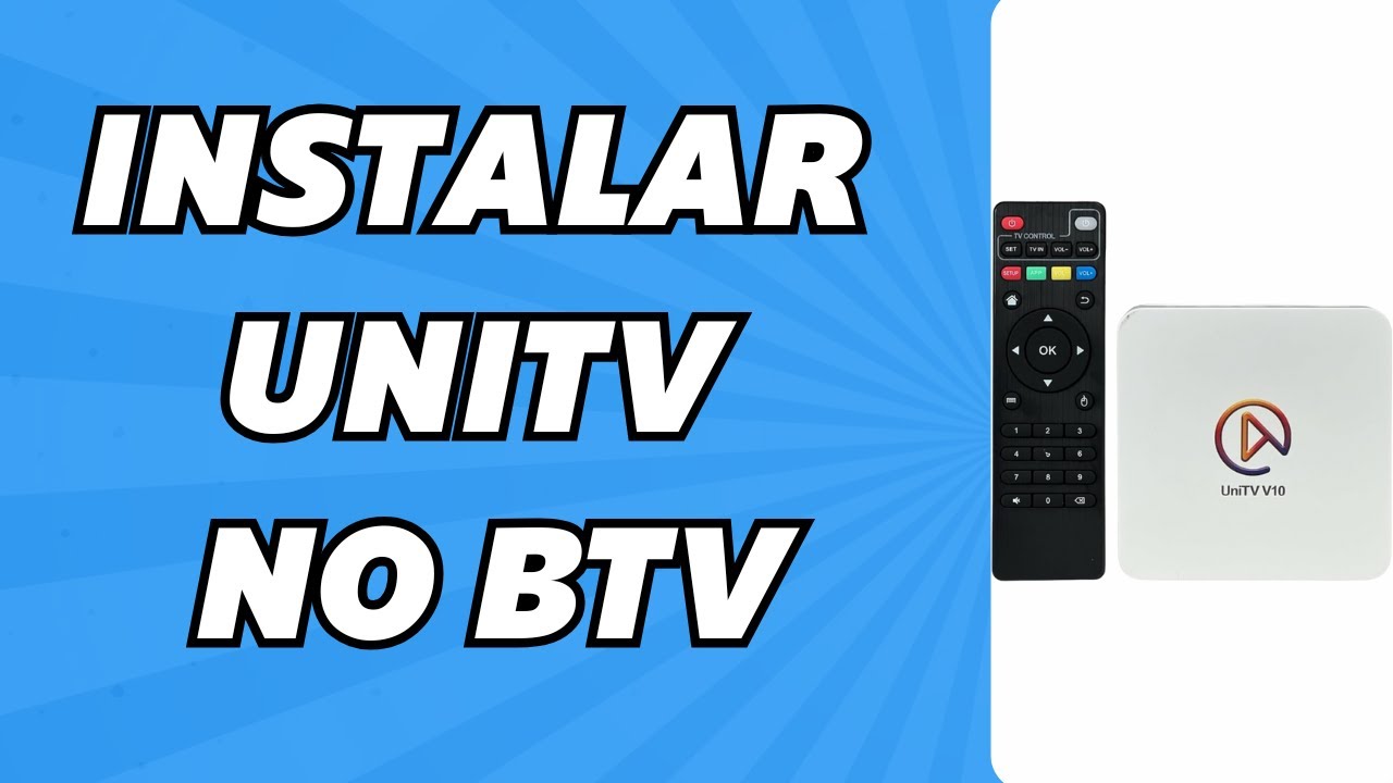 Como Instalar UniTV no BTV