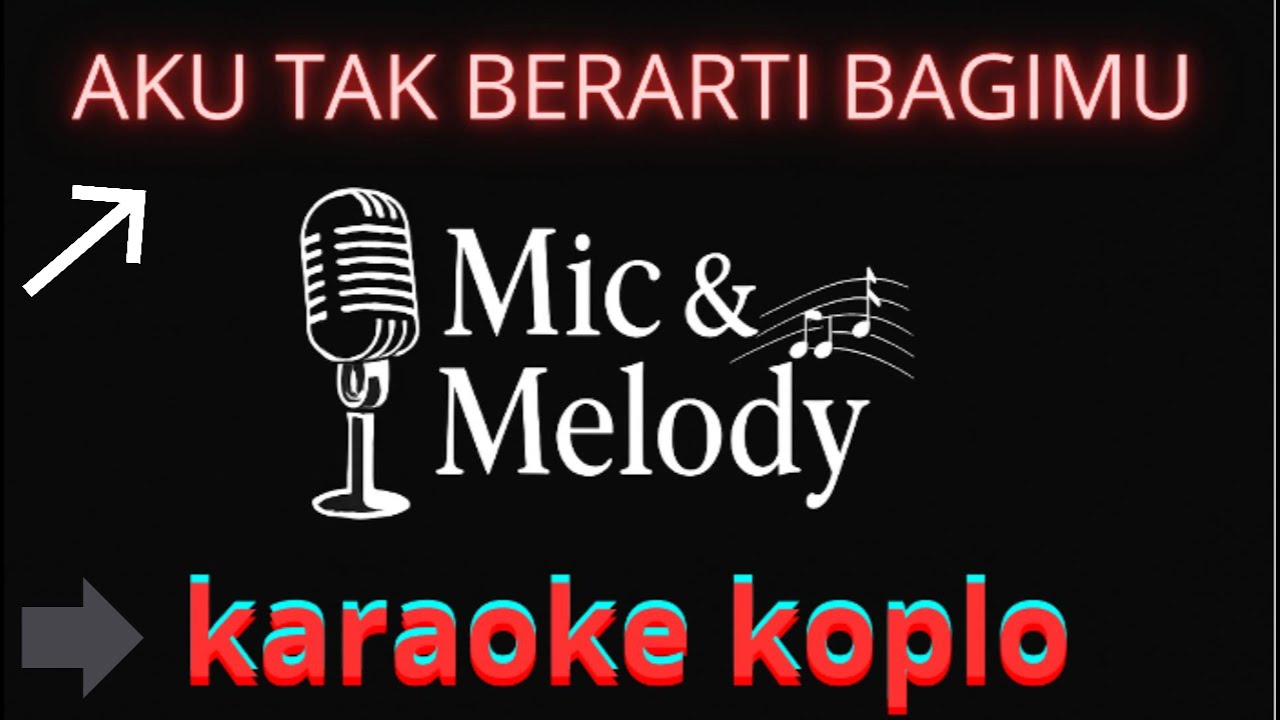 AKU TAK BERARTI BAGIMU - Karaoke Dangdut Tanpa Vokal | Mic & Karaoke