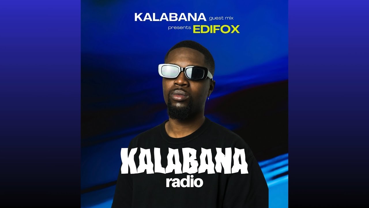 Kalabana Radio Show, Guest Mix Presents | Edifox